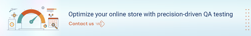 Optimize your online store with precision-driven QA testing - Contact us.png